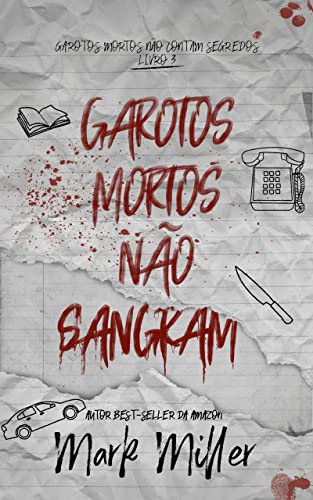 Garotos Mortos Não Sangram (Garotos Mortos Livro 3)