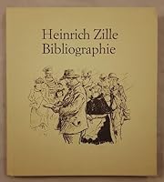 Heinrich Zille Bibliographie: Veröffentlichungen von ihm und über ihn 377161399X Book Cover