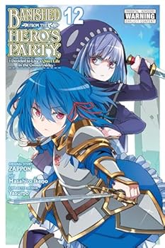 Paperback Banished from the Hero's Party, I Decided to Live a Quiet Life in the Countryside, Vol. 12 (Manga): Volume 12 Book