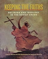 Keeping the Faiths: Religion and Ideology in the Soviet Union (Beyond the Kremlin) 0841912033 Book Cover
