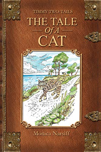 Timmy Two-Tails; The Tale of a Cat: Book Three in the Timmy Two-Tails Series (The Tale Of Timmy Two-Tails Book Series 3)