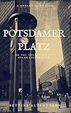  Potsdamer Platz: or the Four Lives of Oskar Liebermann (English Edition)