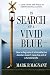 In Search of a Vivid Blue: How a diagnosis of schizoaffective disorder doesn't mean the end of a functional life.