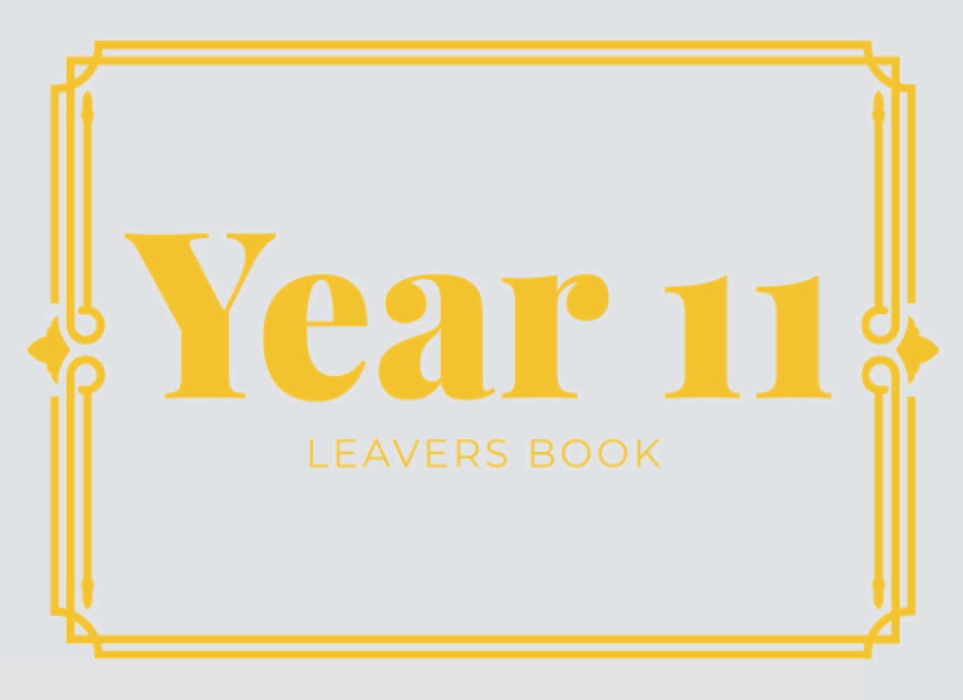 Year 11 Leavers Book: School Leavers Book To Cherish & Record Memories For End Of School