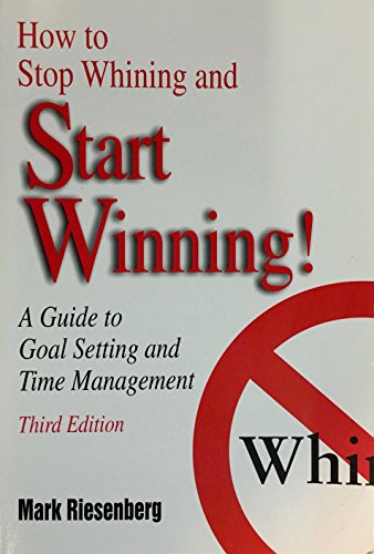 How to Stop Whining and Start Winning!: A Guide... 0787264172 Book Cover