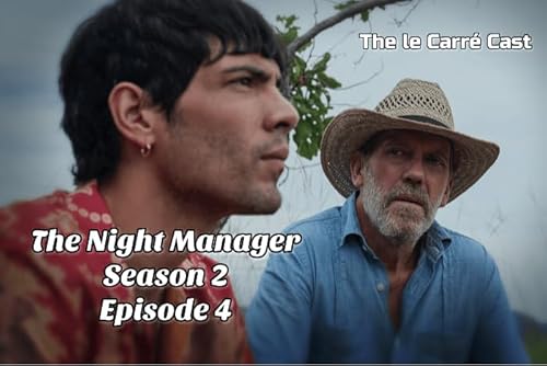 The Night Manager &ndash; Season 2 Episode 4 Recap
