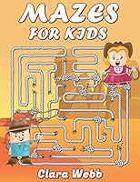 Mazes For Kids: Fantastic workbook activity to stimulate your children's brain logic B089M2FQNT Book Cover