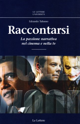 Raccontarsi. La Passione Narrativa Nel Cinema E Nella Tv