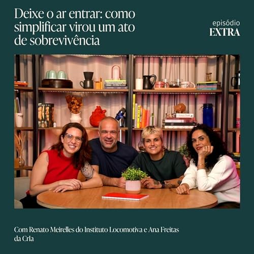 Deixe o ar entrar: como simplificar virou um ato de sobrevivência | Mamilos EXTRA