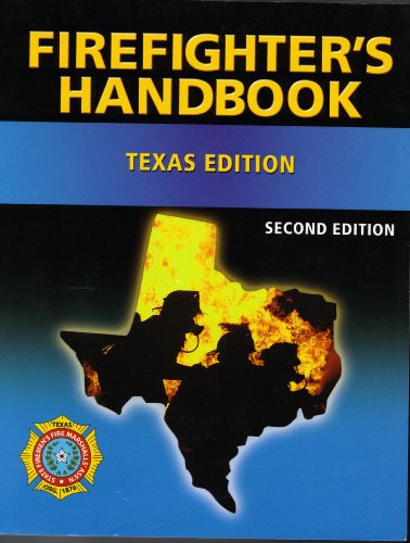 Firefighter’s Handbook Essentials of Firefighting and Emergency Response (Texas Edition)