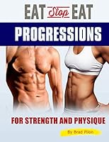 Eat Stop Eat Progressions: for Strength and Physique 1775110826 Book Cover