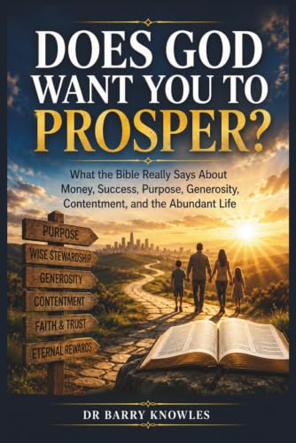 Does God Want You to Prosper?: What the Bible Really Says About Money, Success, Purpose, Generosity, Contentment, and the Abundant Life (Does God Want You To Series)