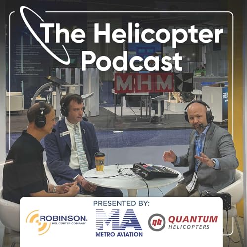 Episode #172: Safety, Drones, and the Future of Robinson Helicopters &ndash; The Helicopter Podcast