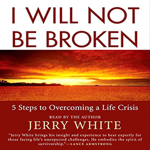 I Will Not Be Broken by Jerry White