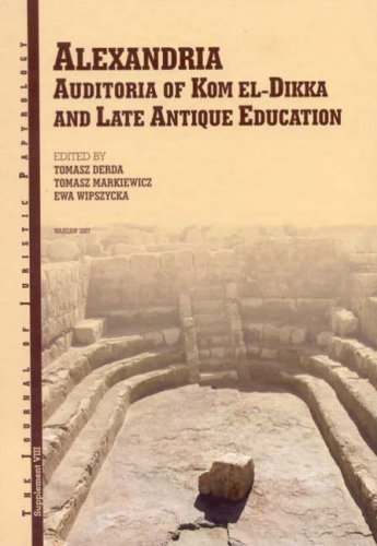 JJP Supplement 8 (2007) Journal of Juristic Papyrology: Alexandria: Auditoria of Kom el-Dikka and Late Antique Education: Volume 8 (JJP Supplements) Hardcover – 12 Dec. 2007