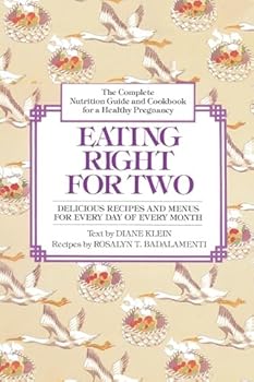 Paperback Eating Right for Two: The Complete Nutrition Guide and Cookbook for a Healthy Pregnancy Book
