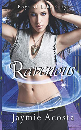 Ravenous: Reverse Harem Romance (Boys of Lake City)