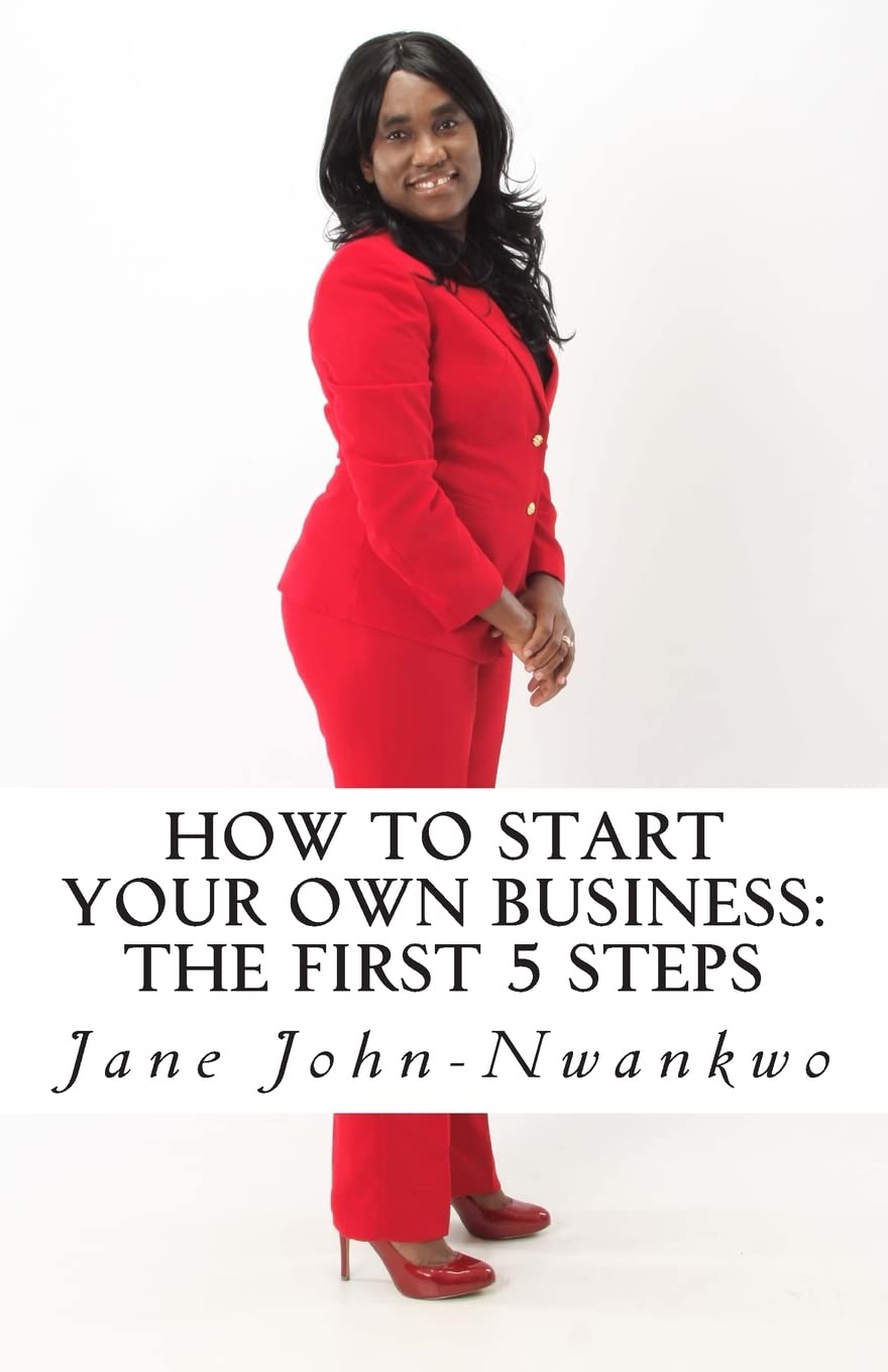 How to start your own business: The first 5 steps: Volume 1 (Business Coaching)