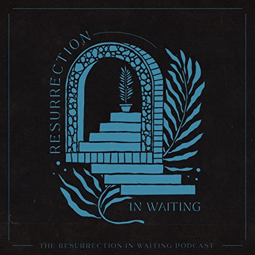Resurrection in Waiting - Episode 001
