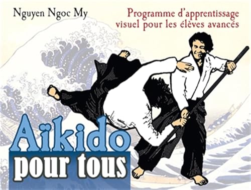 livre Aikido pour tous: Programme d'apprentissage visuel pour les élèves avancés