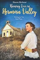 Raining Love in Hermosa Valley 1093143665 Book Cover