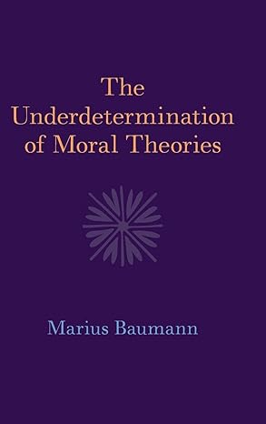 The Underdetermination of Moral Theories