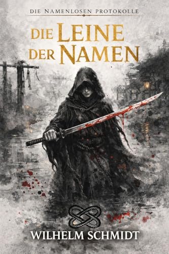 Die Leine der Namen (Die Namenlosen Protokolle 1)