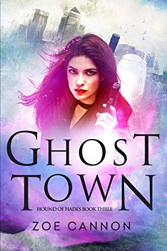 Ghost Town (Hound of Hades Book 3) by [Zoe Cannon]
