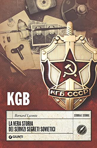 KGB. La vera storia dei servizi segreti sovietici