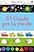 81 giochi per la mente. Piccoli passatempi. Ediz. a colori