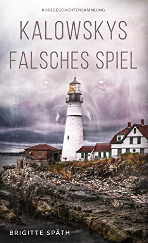 Kalowskys falsches Spiel - Kurzgeschichtensammlung von [Brigitte Späth]