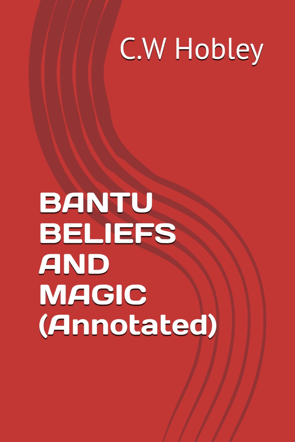 BANTU BELIEFS AND MAGIC (Annotated)