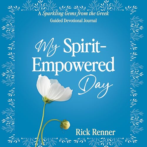 Rick Renner presents My Spirit-Empowered Day episode artwork