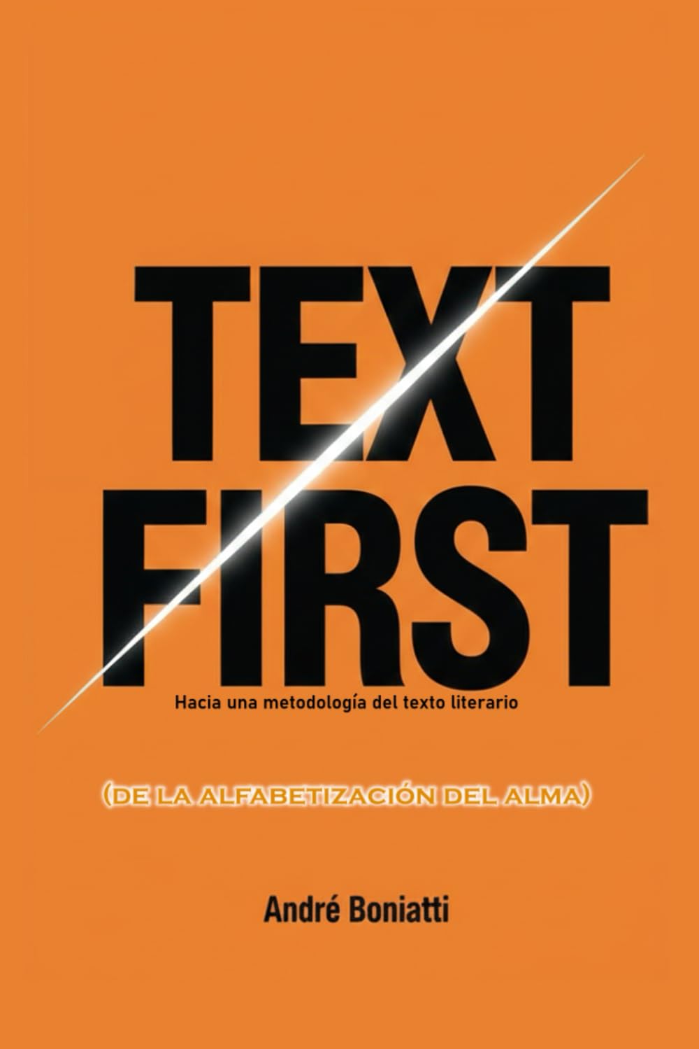 Text-First (o de la alfabetización del alma): Hacia una metodología del texto literario (Ontologia e Estética: Da Alma ao Texto)