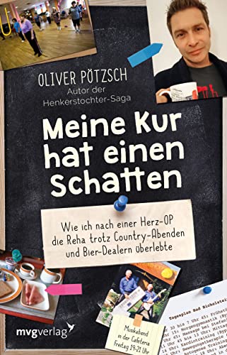 Meine Kur hat einen Schatten: Wie ich nach einer Herz-OP die Reha trotz Country-Abenden und Bier-Dealern überlebte (German Edition)