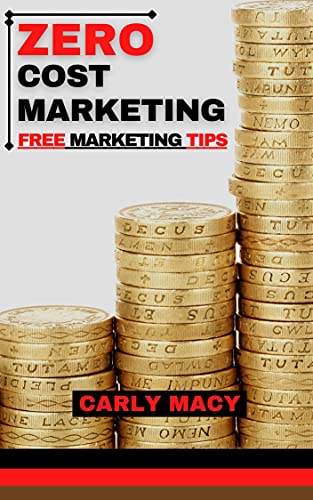 ZERO COST MARKETING: FREE MARKETNG TIPS (English Edition)