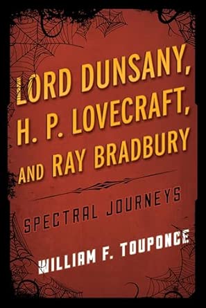 Lord Dunsany, H.P. Lovecraft, and Ray Bradbury: Spectral Journeys book cover