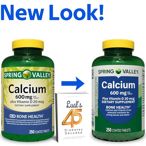 Spring Valley Calcium 600 mg Plus Vitamin D3, 250 Coated Tablets. Bone Health Support Supplement. 800 IU Vitamin D per Tablet Bundle with 45 Diabetes Decoded