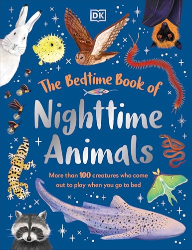 The Bedtime Book of Nighttime Animals: More Than 100 Creatures Who Come Out to Play When You Go to Bed - image 1