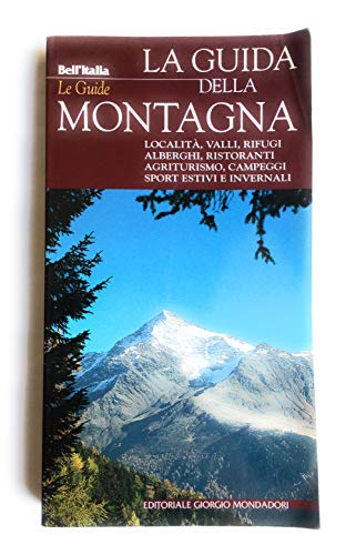 La guida della montagna. Località, valli