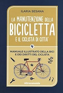 Vedi scheda su Amazon La manutenzione della bicicletta e il ciclista di città: 1