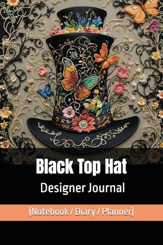 Black Top Hat Designer Journal (Notebook/Diary/Planner): Luxury Lined/Blank pages for affirmations, art, autograph, composition, goals, gratitude, ... sublimation, travel notes, wedding list, etc image 2