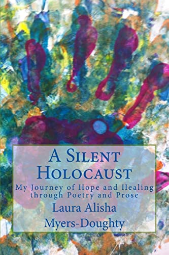 A Silent Holocaust: My Journey of Hope and Healing through Poetry and Prose
