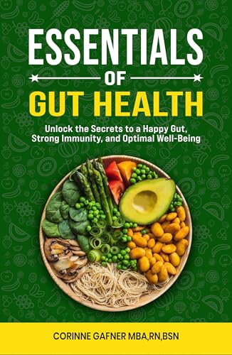 Essentials of Gut Health:: The Power of Probiotics and Prebiotics (Mind - Gut Essential Collection)
