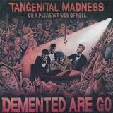 Tangenital Madness by Demented Are Go (2003-02-12)