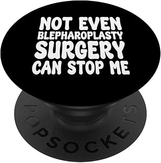 Funny Blepharoplasty Surgery, Eyelid Operation Recovery PopSockets Standard PopGrip