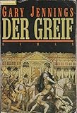 Der Greif - Gary Jennings Übersetzer: Thomas Pfeiffer 