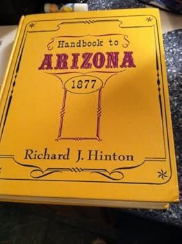 Hardcover The hand-book to Arizona: Its resources, history, towns, mines, ruins, and scenery (A Rio Grande classic) Book