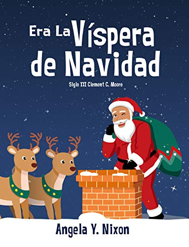 Era La Vispera De Navidad Twas The Night Before Christmas Spanish Edition Siglo Xxi Clement C Moore Ebook Nixon Angela Y Moore Clement Amazon Co Uk Kindle Store