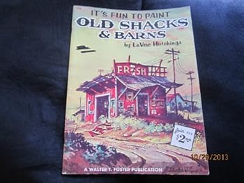 Paperback It's Fun to Paint Old Shacks & Barns (Walter Foster #169) Book